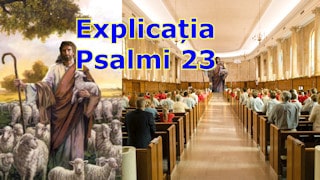 Explicația Psalmului 23